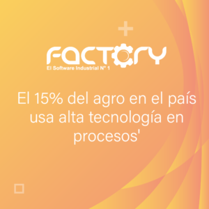 El 15% del agro en el país usa alta tecnología en procesos