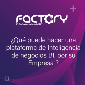 ¿Qué puede hacer una plataforma de Inteligencia de negocios BI, por su Empresa ?
