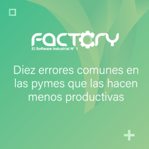 Diez errores comunes en las pymes que las hacen menos productivas